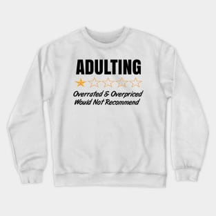 Adulting Bullshit Would Not Recommend Crewneck Sweatshirt